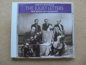 ＊ELVIS COSTELLO AND THE BRODSKY QUARTET／THE JULIET LETTERS（9 45180-2）（輸入盤）