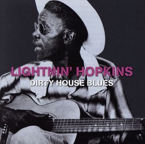 【輸入盤】Dirty House Blues/ライトニン・ホプキンス