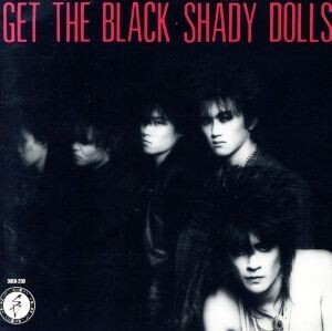 ゲット・ザ・ブラック/SHADY DOLLS