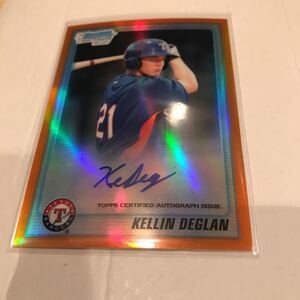 Kellin Deglan RC 2010 Bowman Chrome Draft Orange Refractor auto 25/25