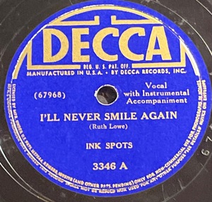 DECCA Records INK SPOTS・ I’LL NEVER SMILE AGAIN / I COULD MAKE YOU CARE SP盤/78レコード