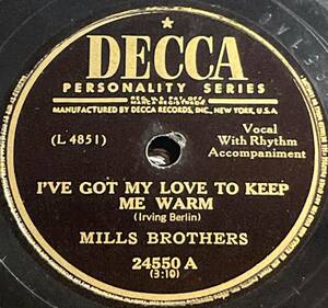 DECCA Records MILLS BROTHERS・ I’VE GOT MY LOVE TO KEEP ME WARM / I LOVE YOU SO MUCH IT HURTS SP盤/78レコード