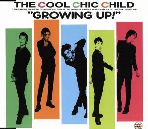 GROWING UP！/THE COOL CHIC CHILD