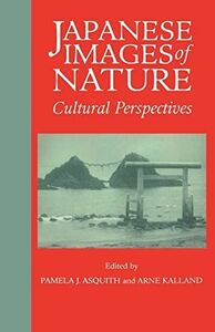 [A12120146]Japanese Images of Nature: Cultural Perspectives (NIAS Man and N