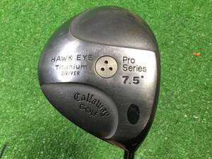 hvc-147　中古　希少スペック　キャロウェイ/Callaway HAWK EYE Titanium Pro Series　ドライバー 7.5度　HM-2000 TOUR S