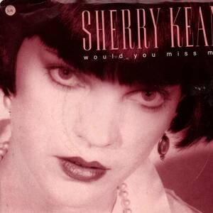 Sherry Kean 「Would You Miss Me/ You