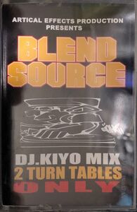 CD付[MIXTAPE]DJ KIYO / ARTICLE EFFECTS PRODUCTION PRESENTS BLEND SOURCE DJ.KIYO MIX 2 TURN TABLES ONLY