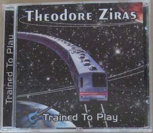 THEODORE ZIRAS＜＜Trained To Play＞＞　ギターインスト　輸入盤　　　