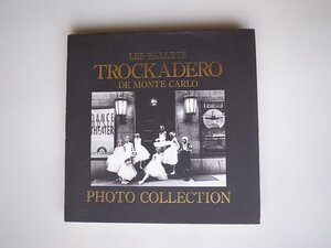 1710 LES BALLETS TROCKADERO DE MONTE CARLOトロカデロ・デ・モンテカルロバレエ団写真集