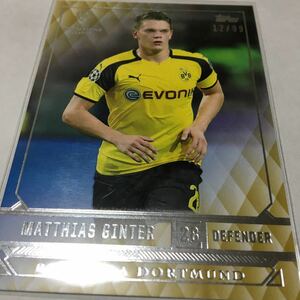 ★2017TOPPS UEFA CL マティアス・ギンター ドルトムント　99枚限定★即決