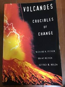 古い火山に関する洋書　VOLCANOES CRUCIBLES OF CHANGE 1997年 RICHARD V. FISHER GRANT HEIKEN JEFFREY B.HULEN