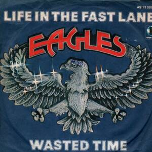 Eagles 「Life In The Fast Lane/ Wasted Time」ドイツ盤EPレコード