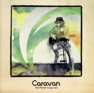 The Planet Songs Vol.1/Caravan