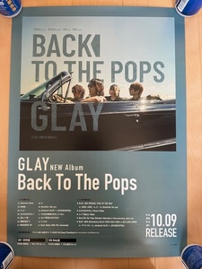 GLAY　Back To The Pops　B2サイズ告知ポスター　非売品　販促用　2024. 10.9 Release