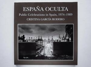 クリスティーナ・ガルシア・ロデロ Cristina Garcia Rodero / Espana Oculta　Public Celebrations in Spain, 1974-1989 英語版