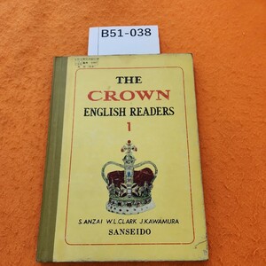 B51-038 THE CROWN ENGLISH READERS 1書き込みあり。多少ページ割れあり。