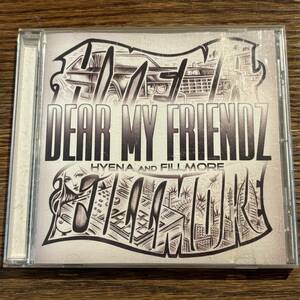 【HYENA & FILLMORE】DEAR MY FRIENDZ