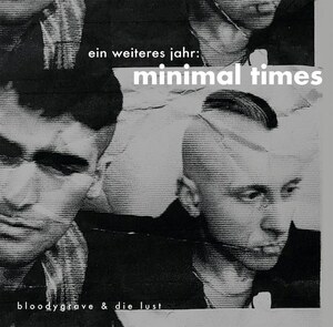 Bloodygrave & Die Lust! Ein weiteres Jahr - Minimal Times LP (Limited Edition 200 Black Vinyl) Young And Cold Records ドイツ