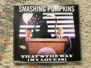 【廃盤】スマッシング・パンプキンズ Smashing Pumpkins - That’s The Way “My Love Is”(3曲りEU盤シングルCD)