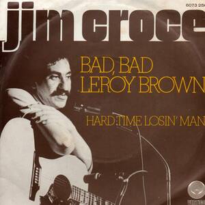 Jim Croce 「Bad Bad Leory Brown/ Hard Time Losin