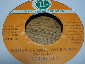 7inch junior reid [woman change your ways] オリジナル レゲエ reggae dancehall ダンスホール roots ルーツ ジャマイカ jamaica インチ