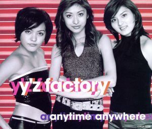 anytime anywhere/y’z factory