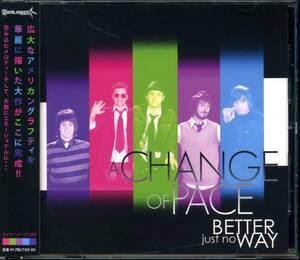 A CHANGE OF PACE★Just No Better Way [ア チェンジ オブ ペース]