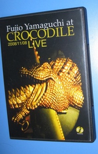 ♪♪即決DVlD！！　山口冨士夫 「at CROCODILE LIVE 2008.11.08」 ゲスト 青木真一：参加[村八分　ティアドロップス]♪♪