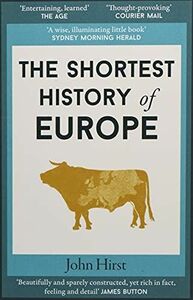 [A12255479]The Shortest History of Europe [ペーパーバック] Hirst， John