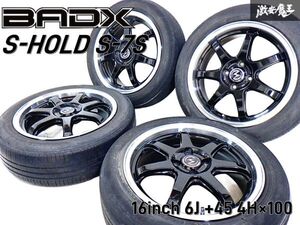 ●BADX バドックス S-HOLD S-7S 16インチ 6J +45 PCD100 4H 4穴 ホイール 4本セット GE8 フィットRS 軽カー コンパクトカー 即納 棚B-7