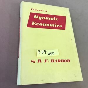 E54-096 Towards a Dynamic Economics 外国語書籍 書き込みあり