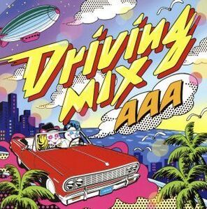 Driving MIX(初回限定盤)/AAA,Akira “DJ BOSS” Yokota(MIX)