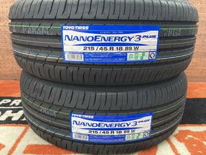 ◆新品! 即納 2本set 215/45R18 215/45-18 TOYOナノエナジー3+ タイヤ交換 車検 SAI ノア ヴォクシー MAZDA3 マツダ3 ギャラン レガシィB4