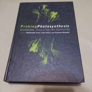 ◎光合成の英語本　Probing Photosynthesis: Mechanism, Regulation & Adaptation　英語版