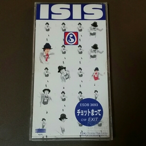 ISIS チョットまって 8㎝ シングルCD 