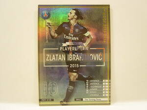 Panini WCCF 2015-2016 POY ズラタン・イブラヒモビッチ　Zlatan Ibrahimovic 1981 Sweden　Paris Saint-Germain 15-16