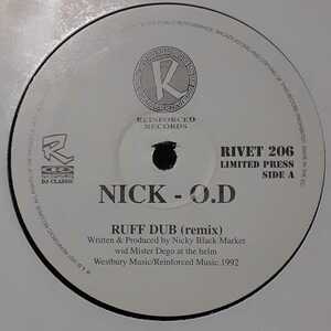 NICK - O.D / RUFF DUB (REMIX) / YOUNGHEAD / BAD BAD MAN /REINFORCED RECORDS/JUNGLE,ドラムンベース,RAVE,DEGO,4 HERO,HARDCORE