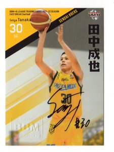 46/87【田中成也/仙台89ERS】2021-22 BBM B.LEAGUE FAST BREAK 2nd Half 直筆サインカード 2021 2022