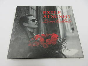 ★☆75735　EXILE ATSUSHI『Love Ballade』初回限定盤CD＋DVD41分収録☆★