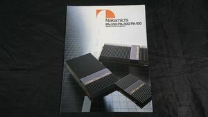 『NAKAMICHI(ナカミチ) PA-350/PA-300/PA-150 Mobile Power Ampliriers(モバイル パワーアンプ)カタログ 昭和59年4月』ナカミチ株式会社