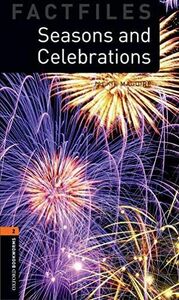 [A11252925]Seasons and Celebrations (Oxford Bookworms: Factfiles， Stage 2)