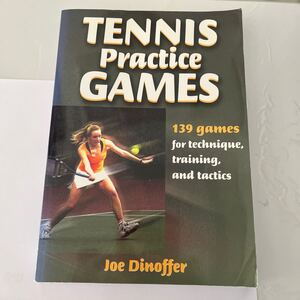 テニス本Practice Games 139 games for technique, training, and tactics Joe Dinoffer 英語版