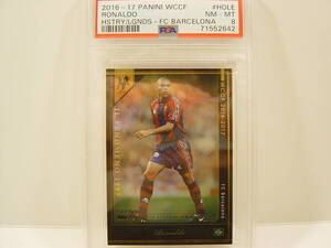 PSA鑑定済 Panini WCCF 2016-2017 HOLE ロナウド　RONALDO Luis Nazario 1976 Brazil　FC Barcelona History Of Legends PSA8