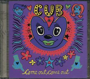 CUB★Come Out Come Out [カブ]