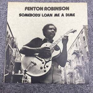 Blues LP / Fenton Robinson Somebody Loan Me A Dime /US ORIG 