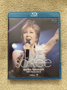 ・※・　髙橋真梨子　　Ｍａｒｉｋｏ　Takahashi　　 LIVE　 SOIREE　　 (Blu-ray )　 　・※・