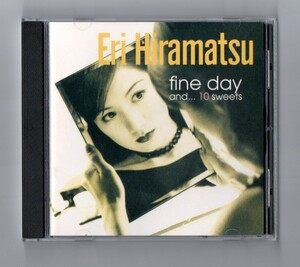 Ω 美品 平松愛理 12曲入 1997年 CD/ファイン デイ Fine Day/この街のどこかで 宇宙でたったひとつの今日 ビビッとドキッとGood Day 収録