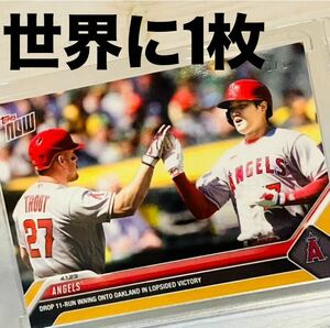 ★世界に1枚★ 大谷翔平 マイク トラウト topps now カード エンゼルス MLB ドジャース 直筆サイン なし レア