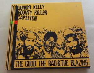 Junior Kelly / Bounty Killer / Capleton : The Good, The Bad & The Blazing CD 　レゲエダンスホール　reggae dancehall