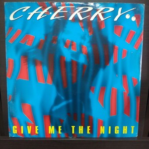 12inch イタリア盤/CHERRY GIVE ME THE NIGHT